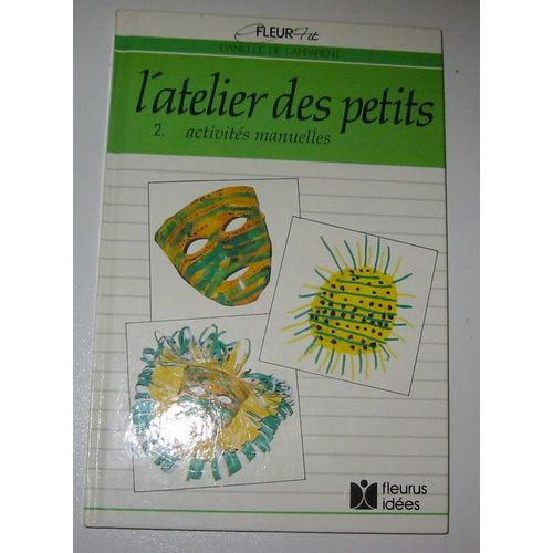 L'atelier Des Petits - 2 Activités Manuelles