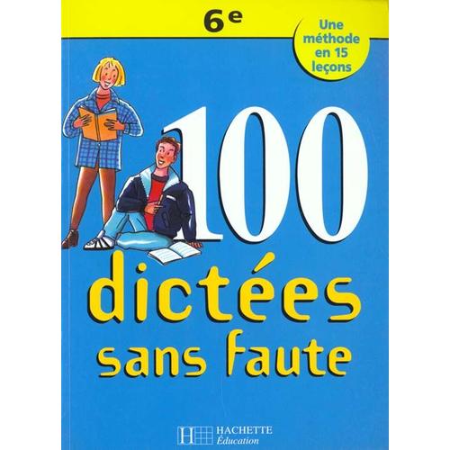 100 Dictées Sans Faute - 6e