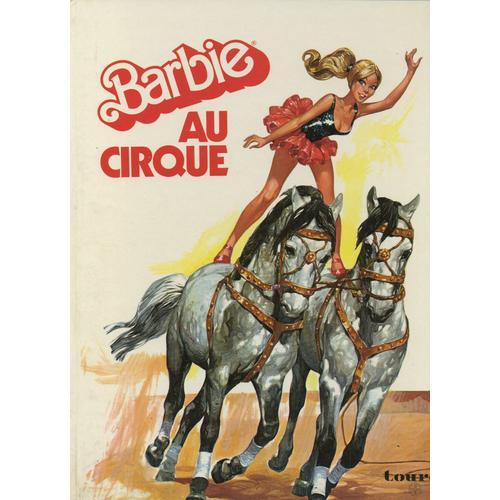 Barbie Au Cirque Collection Bibliothèque De Barbie 2 - Editions Touret 1977 Par Dolly Et Gloria