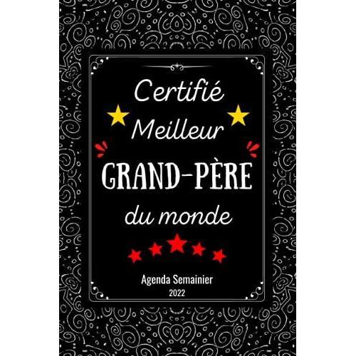 Meilleur Grand Pere Du Monde - Agenda 2022 -: Idee Cadeau Grand Pere Original | Calendrier Planificateur Organisateur Hebdomadaire 2022 | 2 Pages = 1 Semaine | Fte Des Grands Peres.