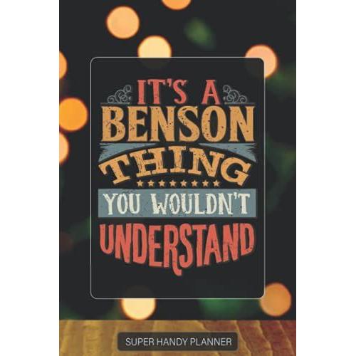Benson: It's A Benson Thing You Wouldn't Understand - Custom Name Gift Planner Calendar Notebook Journal