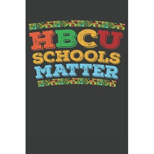 Hbcu Schools Matter: 120 Pages General Journal, Double Sided - Ruled Pages Non-Perforated