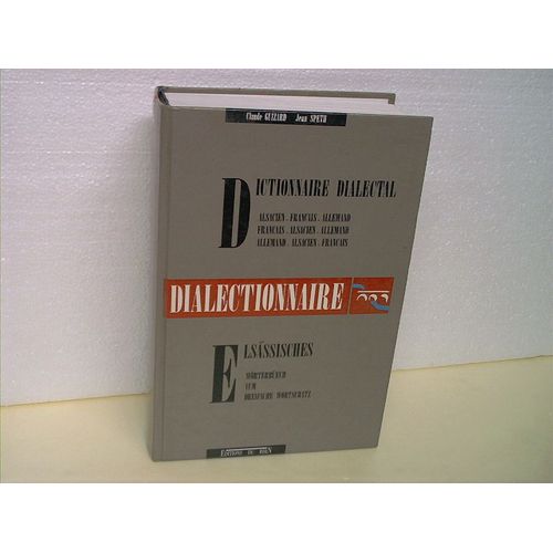 Dialectionnaire - Alsacien, Français Et Allemand