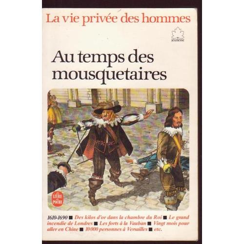 La Vie Privée Des Hommes N° 8 - Au Temps Des Mousquetaires - 1610-1690