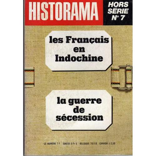 Historama, Hors Série N 7. Les Français En Indochine. La Guerre De Sécession