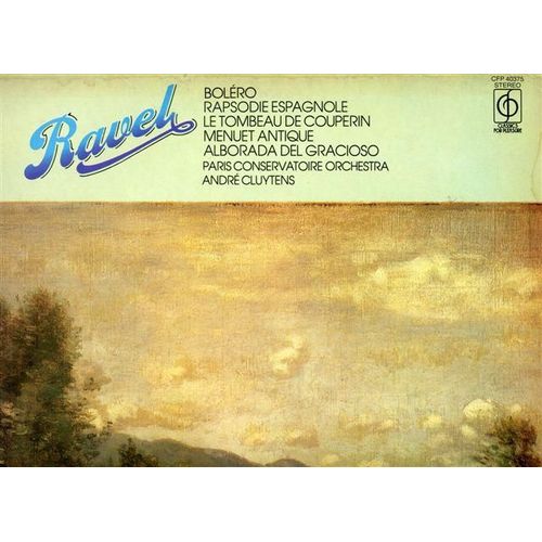 Boléro ! Rapsodie Espagnole ; Le Tombeau De Couperin ; Menuet Antique ; Alborada Del Gracioso