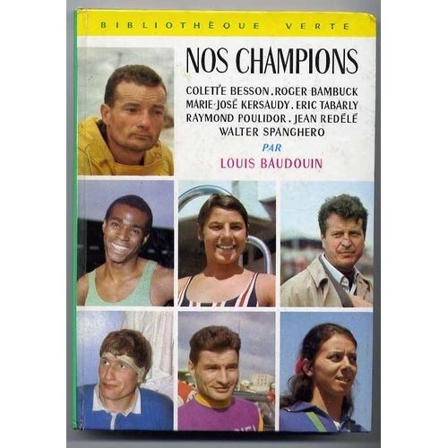 Nos Champions : Colette Besson, Roger Bambuck, Marie-José Kersaudy, Eric Tabarly, Raymond Poulidor, Jean Redélé, Walter Spanghero