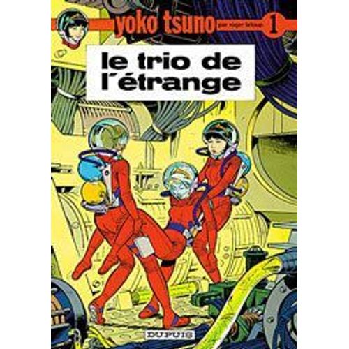Yoko Tsuno Tome 1 - Le Trio De L'étrange