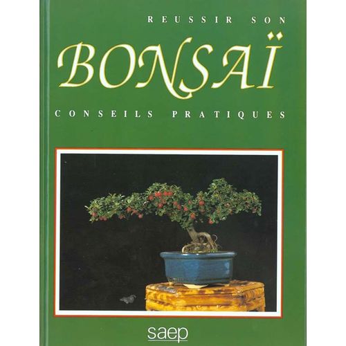Réussir Son Bonsaï - Conseils Pratiques
