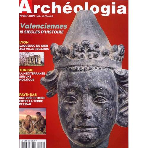 Archeologia N° 357 : Valenciennes, 15 Siècles D'histoire