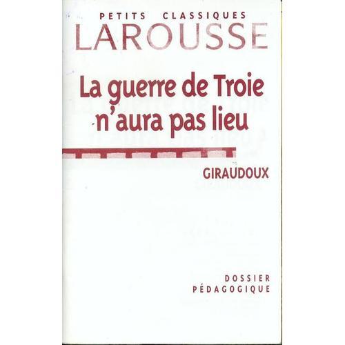 La Guerre De Troie N'aura Pas Lieu, Giraudoux - Dossier Pédagogique