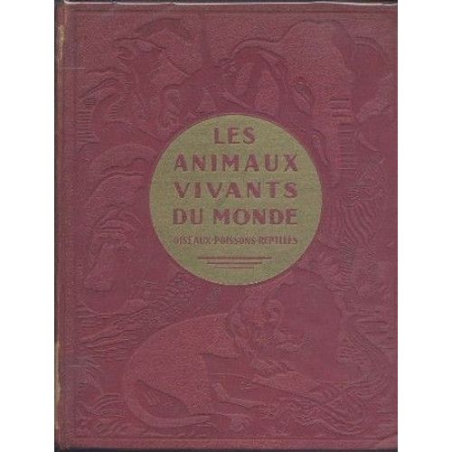 Les Animaux Vivants Du Monde Oiseaux-Poissons-Reptiles