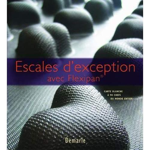 Escales D'exception Avec Flexipan - Carte Blanche À 90 Chefs Du Monde Entier