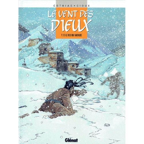 Vent Des Dieux (Le) - Tome 13 : Le Roi Du Monde