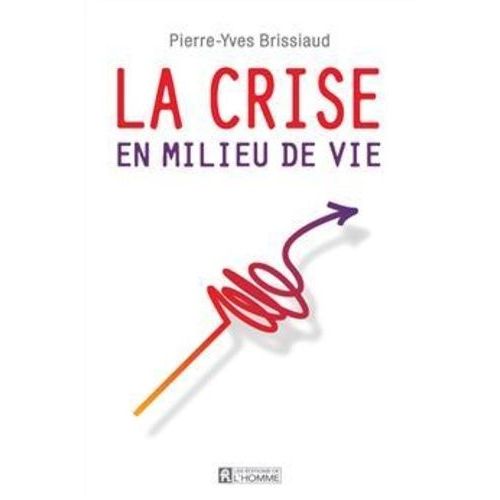 La Crise En Milieu De Vie