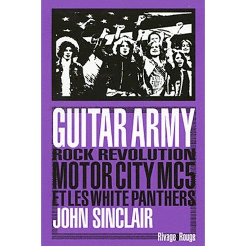 Guitar Army - Rock, Révolution, Motor City, Mc5 Et White Panthers