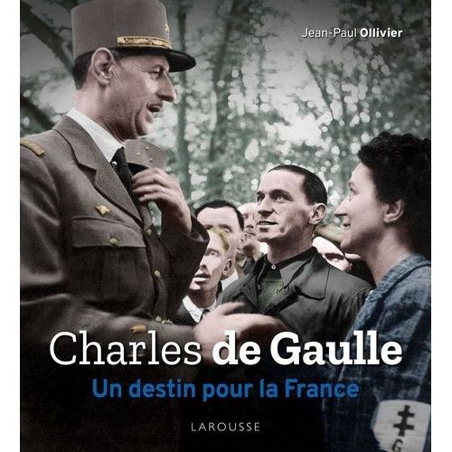 Charles De Gaulle - Un Destin Pour La France