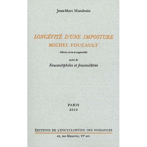 Longévité D'une Imposture : Michel Foucault - Suivi De Foucaultphiles Et Foucaulâtres