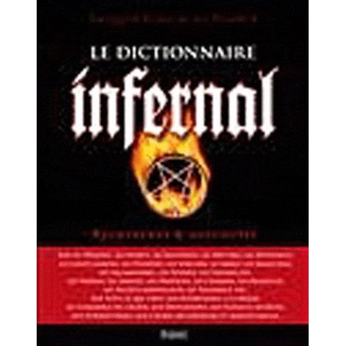 Le Dictionnaire Infernal - Ou Recherches Et Anecdotes Sur Tout Ce Qui Tient Aux Apparitions