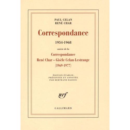 Correspondance 1954-1968 - Avec Des Lettres De Gisèle Celan-Lestrange, Jean Delay, Marie-Madeleine Delay Et Pierre Deniker, Suivie De La Correspondance René Char - Gisèle Celan-Lestrange...