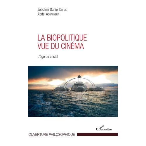 La Biopolitique Vue Du Cinéma - L'âge De Cristal