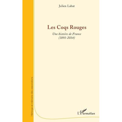 Les Coqs Rouges - Une Histoire De France (1891-2014)