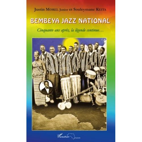 Bembeya Jazz National - Cinquante Ans Après, La Légende Continue