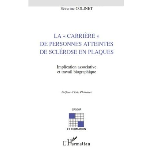 La "Carrière" De Personnes Atteintes De Sclérose En Plaques - Implication Associative Et Travail Biographique