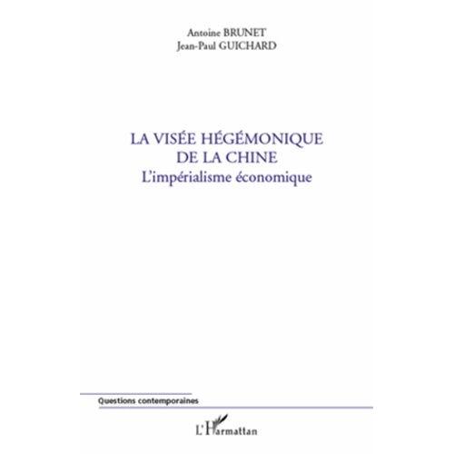 La Visée Hégémonique De La Chine - L'impérialisme Économique