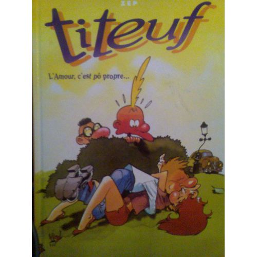 Titeuf L'amour, C'est Pô Propre... Ça Épate Les Filles