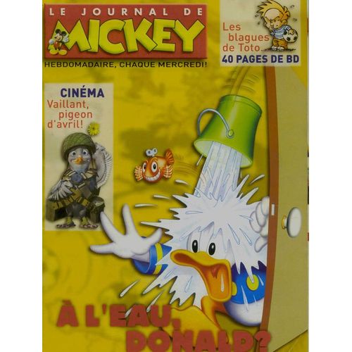Le Journal De Mickey  N° 2754 : À L'eau Donald - Vaillont Pigeon D'avril