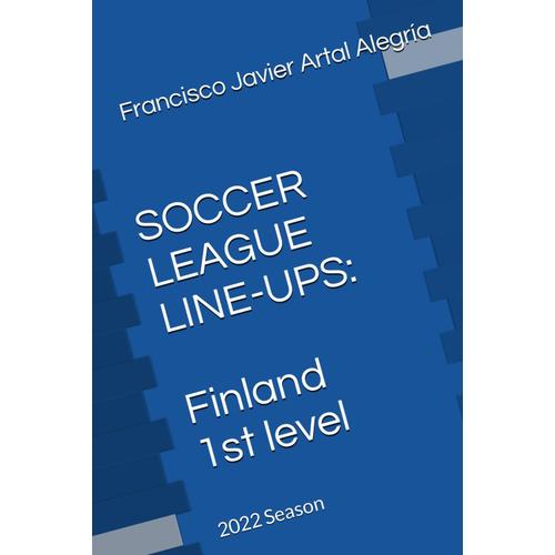 Soccer League Line-Ups: Finland 1st Level: 2022 Season (Georgia Soccer League First Level Line-Ups)