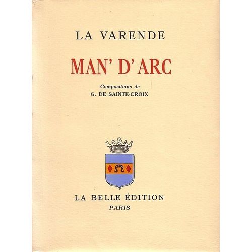 Man' D'arc - Composition De G. De Sainte-Croix - Exemplaire N° 455 Tiré Sur Vélin De Lama