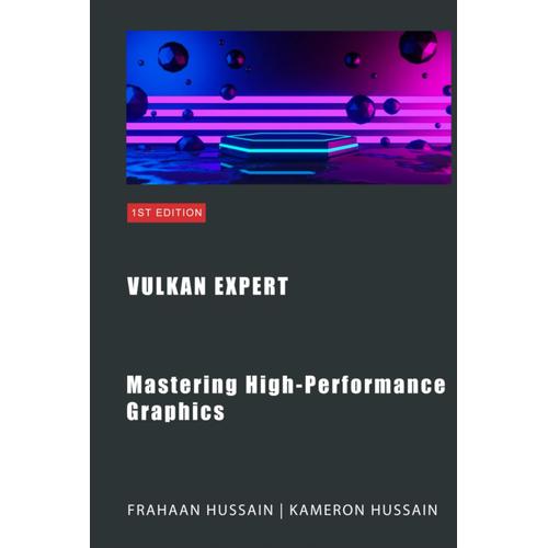 Vulkan Expert: Mastering High-Performance Graphics (Vulkan Fundamentals)