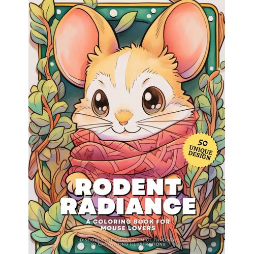 Rodent Radiance: A Coloring Book For Mouse Lovers: Discover The Charm Of Mice Through 50 Captivating Illustrations (Zoocanvas Chronicles: Animal Coloring Book Delights)