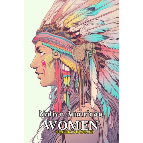 Native American Women Coloring Book For Kids: Timeless Elegance