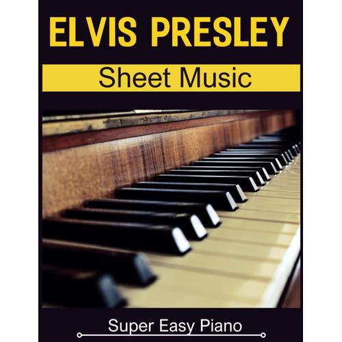 Elvis Presley Sheet Music: 26 Super Easy Piano Songbook
