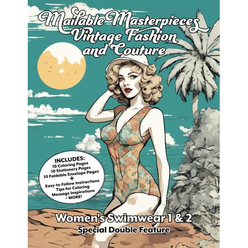 Mailable Masterpieces: Vintage Fashion And Couture: Womens Swimwear 1 & 2 Special Double-Feature Coloring Book