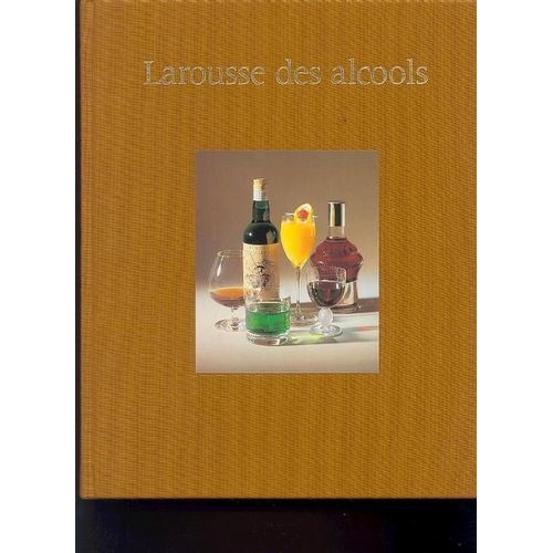 Larousse Des Alcools