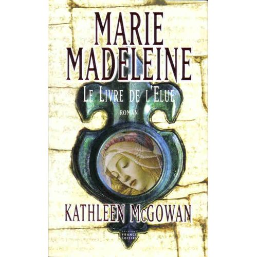 Marie Madeleine Le Livre De L'élue
