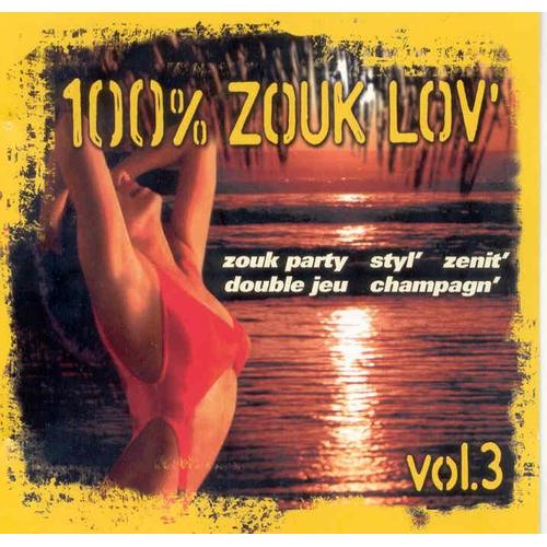100 % Zouk Lov' Vol. 3