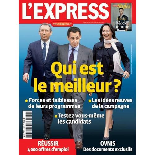 L'express  N° 2907 : Qui Est Le Meilleur ? Forces/Faiblesses Des Programmes - Idées Neuves - Testez Les Candidats - Ovnis - Styles : Spécial Hommes - Réussir : Franchise