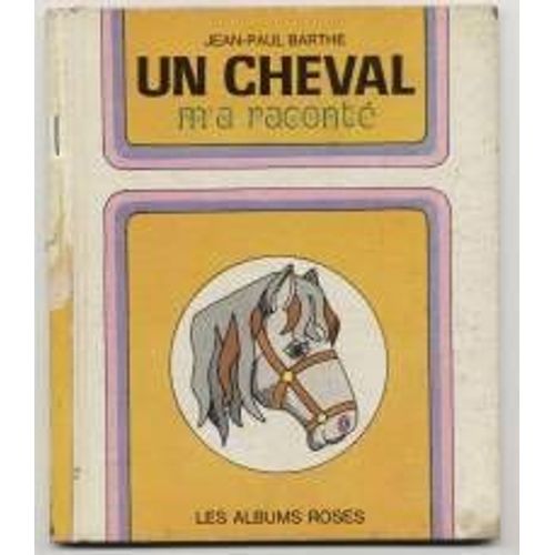 Un Cheval M'a Raconté