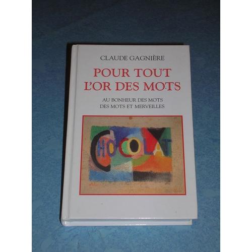 Pour Tout L'or Des Mots - Au Bonheur Des Mots, Des Mots Et Merveilles