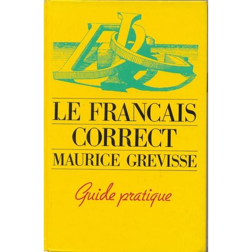 Le Français Correct. Guide Pratique
