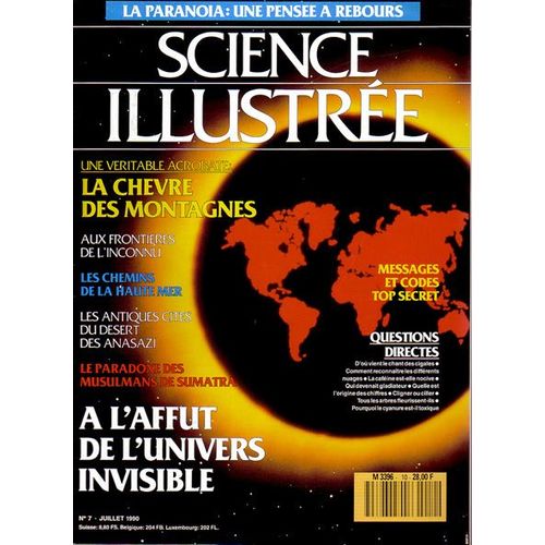 Science Illustrée  N° 7 : A L'affut De  L'univers Invisible/ La Paranoia: Une Pensée À Rebours/ La Chèvre Des Montagnes/ Messages Et Codes Top Secret/ Paradoxe: Musulmans De Sumatra/ Désert Anasazi