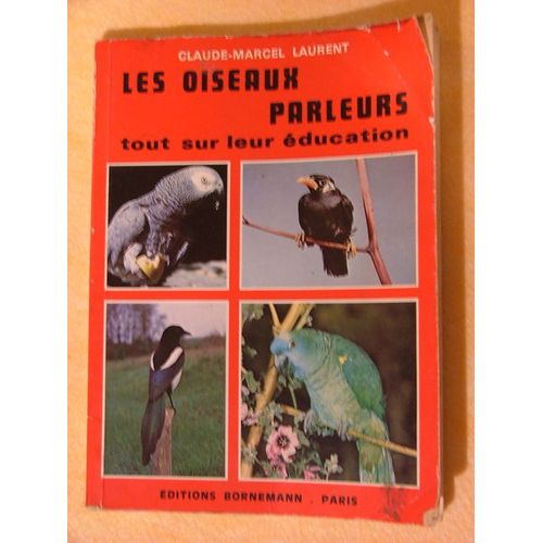 Les Oiseaux Parleurs - Tout Sur Leur Éducation