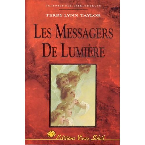 Les Messagers De Lumière - Le Guide Des Anges Pour Grandir Spirituellement