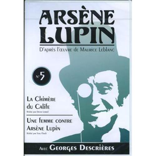 Arsene Lupin N°5 : La Chimère Du Calife - Une Femme Contre Arsene Lupin