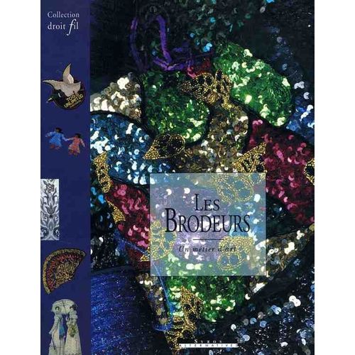 Les Brodeurs - Un Métier D'art - Art et culture | Rakuten